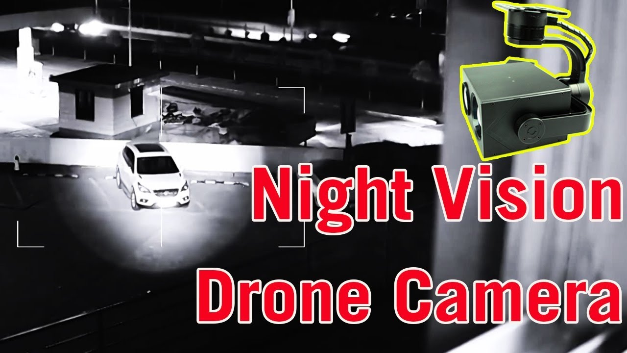 What Are Drone With Night Vision Camera?