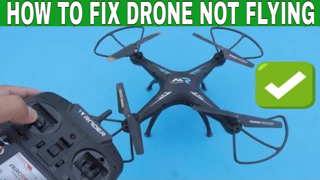 How To Fix A Drone That Won’t Take Off? Complete Guide