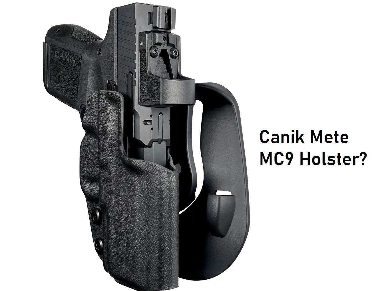 What Are Pros, Cons, And Care Tips For The Canik Mete MC9 Holster?